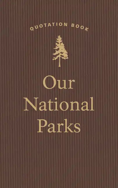 Our National Parks Quotation Book - Hardcover