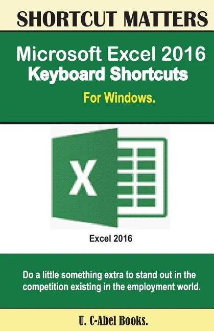 Microsoft Excel 2016 Keyboard Shortcuts For Windows - Paperback