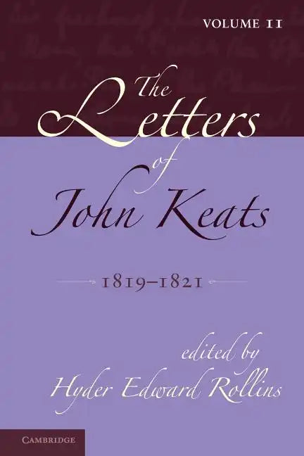 The Letters of John Keats: Volume 2, 1819 1821: 1814 1821 - Paperback