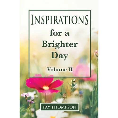 Inspirations for a Brighter Day Volume II - Paperback