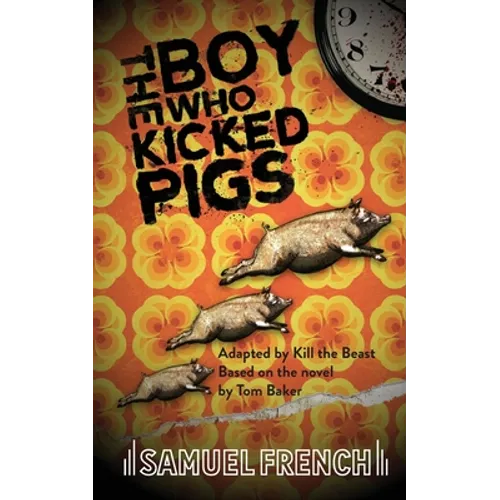 The Boy Who Kicked Pigs - Paperback