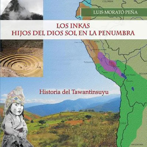 Los Inkas Hijos del Dios Sol en la Penumbra: Historia del Tawantinsuyu - Paperback