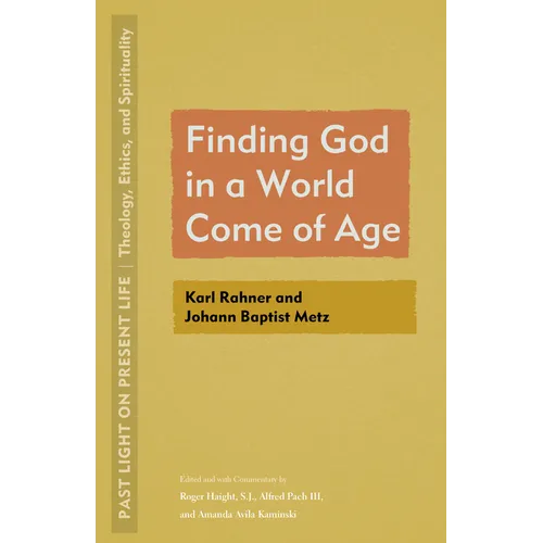Finding God in a World Come of Age: Karl Rahner and Johann Baptist Metz - Paperback
