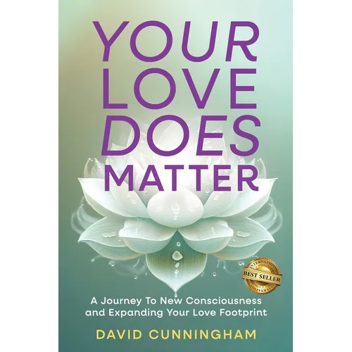 Your Love Does Matter: A Journey to New Consciousness and Expanding Your love Footprint - Paperback
