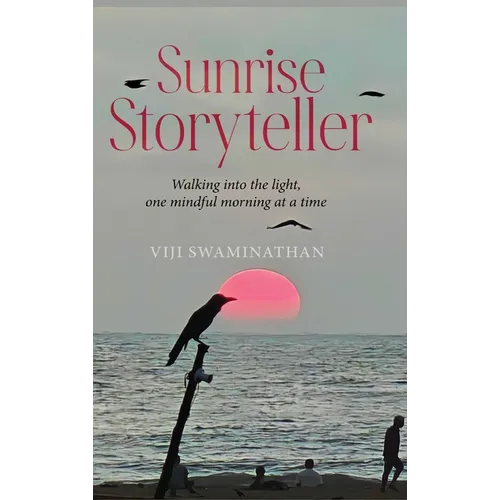 Sunrise Storyteller: Walking into the light, one mindful morning at a time - Hardcover