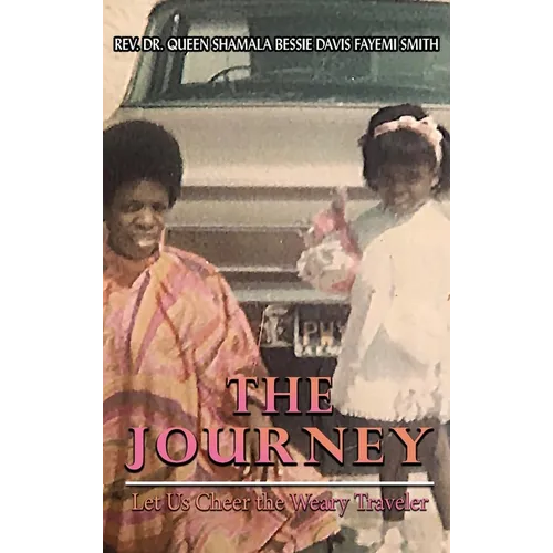 The Journey: Let Us Cheer the Weary Traveler - Hardcover