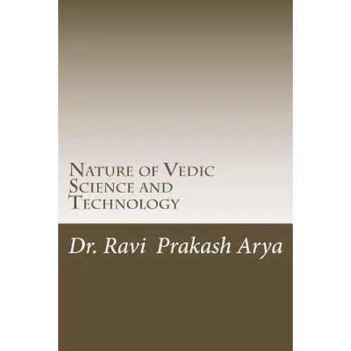 Nature of Vedic Science and Technology - Paperback