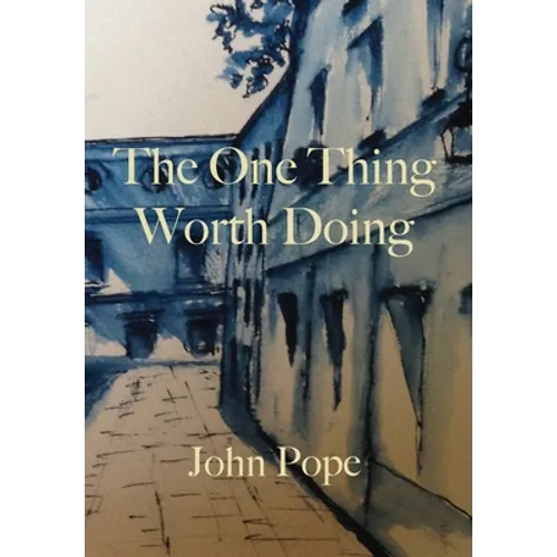 The One Thing Worth Doing - Hardcover