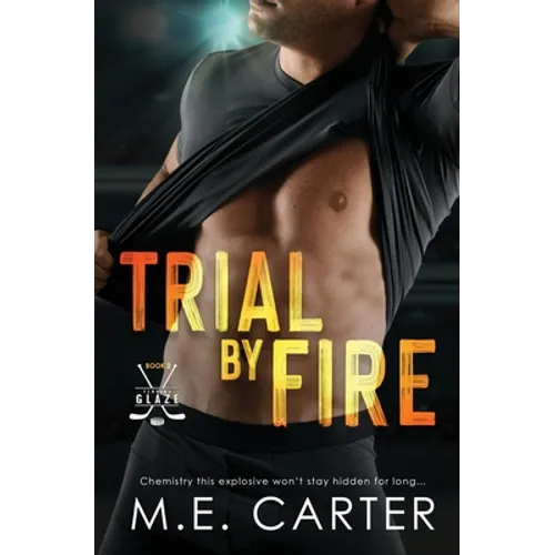 Trial by Fire: A Florida Glaze Hockey Romance - Paperback