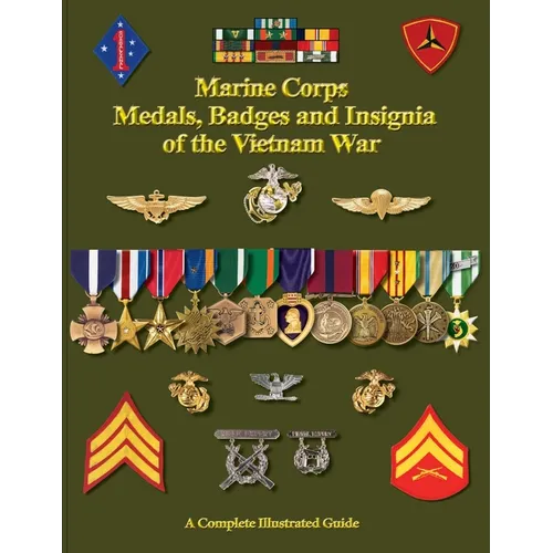 United States Marine Corps Medals, Badges and Insignia of the Vietnam War - Paperback