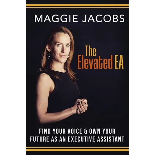 The Elevated EA: Find Your Voice & Own Your Future as an Executive Assistant - Paperback