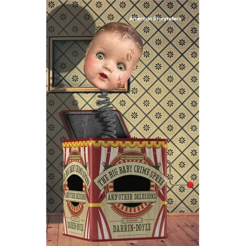 The Big Baby Crime Spree, and Other Delusions: Stories - Paperback