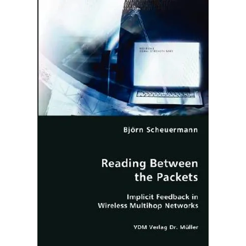 Reading Between the Packets - Implicit Feedback in Wireless Multihop Networks - Paperback