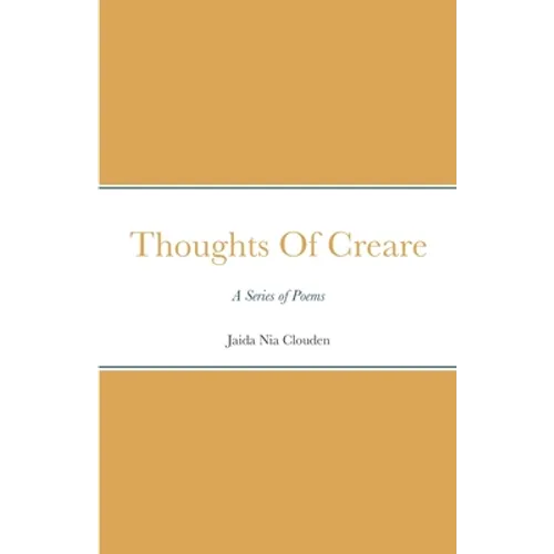 Thoughts Of Creare: A Series of Poems - Paperback