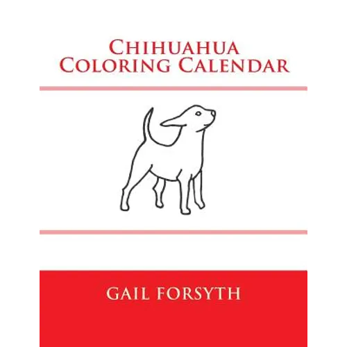 Chihuahua Coloring Calendar - Paperback