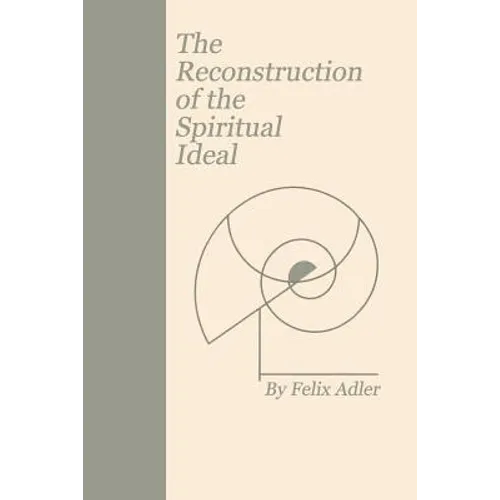 The Reconstruction of the Spiritual Ideal - Paperback