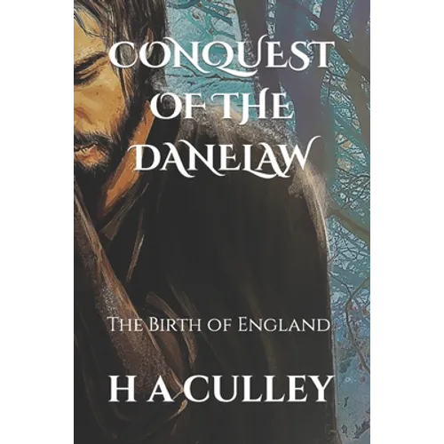 Conquest of the Danelaw: The Birth of England - Paperback