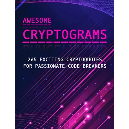 Awesome Cryptograms - 265 Exciting Cryptoquotes for Passionate Code Breakers: Large Print Puzzle Book for Adults - Paperback