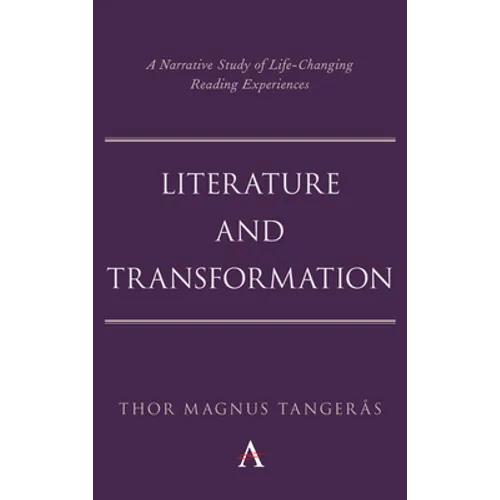 Literature and Transformation: A Narrative Study of Life-Changing Reading Experiences - Paperback