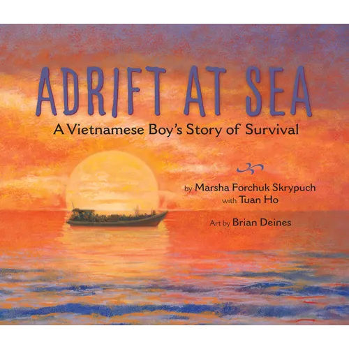 Adrift at Sea: A Vietnamese Boy's Story of Survival - Hardcover