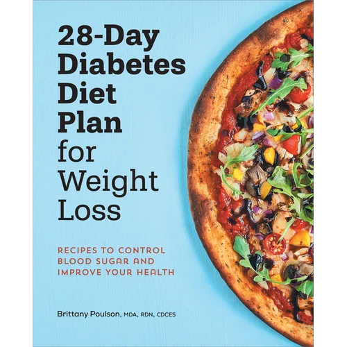 28-Day Diabetes Diet Plan for Weight Loss: Recipes to Control Blood Sugar and Improve Your Health - Paperback