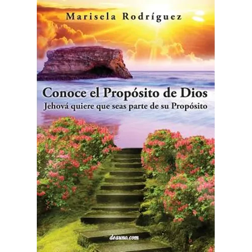 Conoce El Proposito de Dios: Jehova Quiere Que Seas Parte de Su Proposito - Paperback