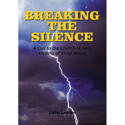 Breaking the Silence: A Call to the Church to Help Victims of Child Abuse - Paperback