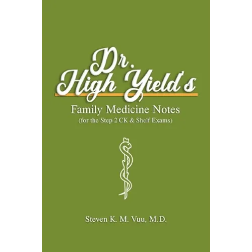 Dr. High Yield's Family Medicine Notes (for the Step 2 CK & Shelf Exams) - Paperback