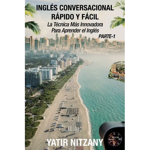 Inglés Conversacional Rápido y Fácil - Parte 1: La Técnica Más Innovadora Para Aprender el Inglés - Paperback