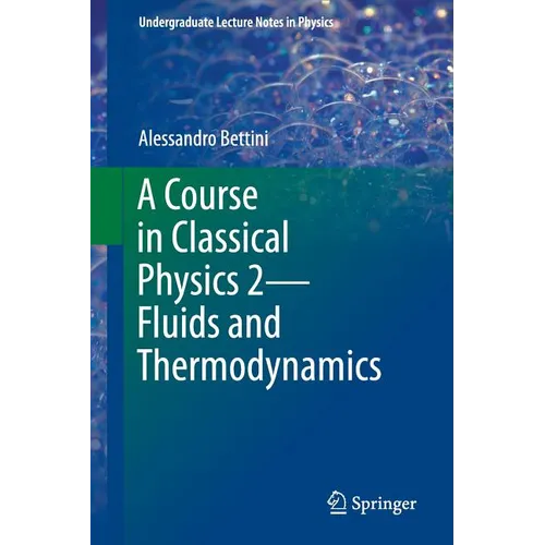 A Course in Classical Physics 2--Fluids and Thermodynamics - Paperback