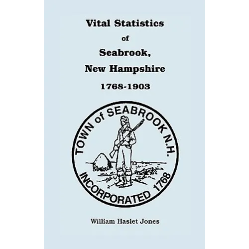 Vital Statistics of Seabrook, New Hampshire, 1768-1903 - Paperback