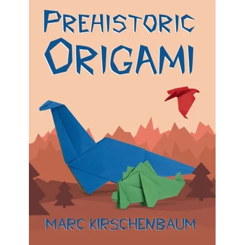Prehistoric Origami - Hardcover