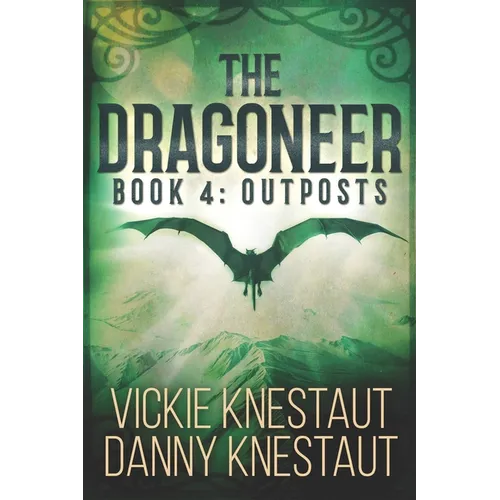 The Dragoneer: Book 4: Outposts - Paperback