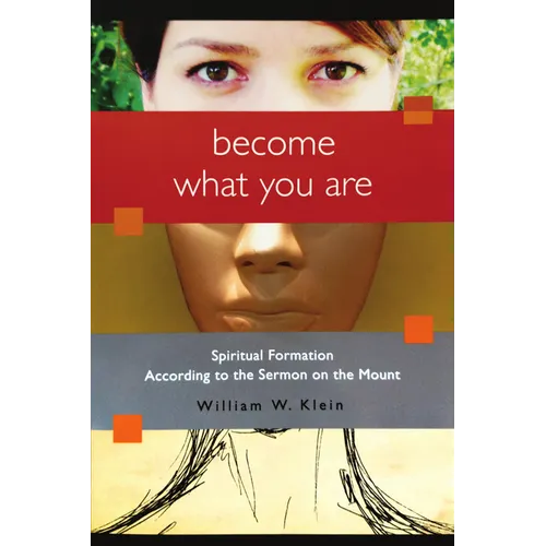 Become What You Are: Spiritual Formation According to the Sermon on the Mount - Paperback