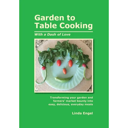 Garden to Table Cooking - Paperback