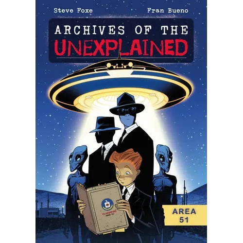 Archives of the Unexplained: Area 51 - Hardcover