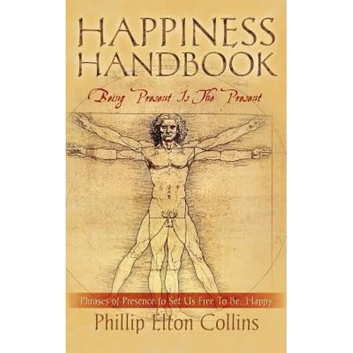 Happiness Handbook: Being Present Is The Present - Paperback