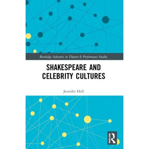 Shakespeare and Celebrity Cultures - Paperback