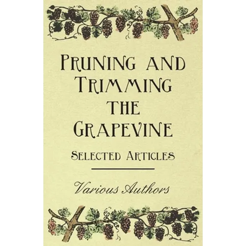 Pruning and Trimming the Grapevine - Selected Articles - Paperback