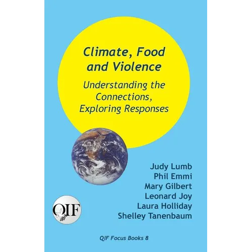 Climate, Food and Violence: Understanding the Connections, Exploring Responses - Paperback