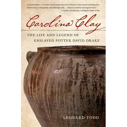 Carolina Clay: The Life and Legend of Enslaved Potter David Drake - Paperback
