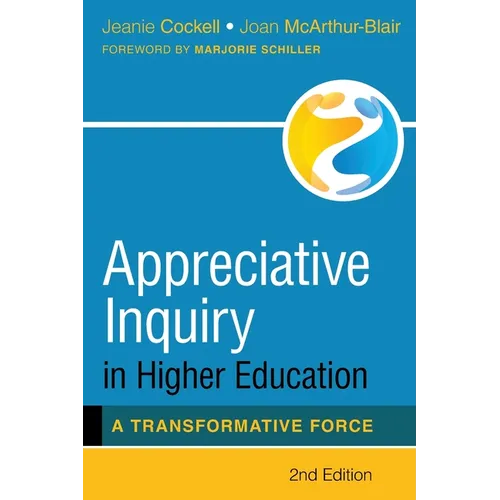 Appreciative Inquiry in Higher Education: A Transformative Force - Paperback