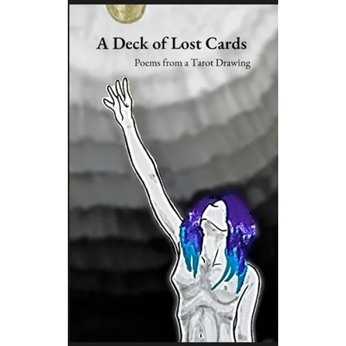 A Deck of Lost Cards: Poems from a Tarot Drawing - Paperback