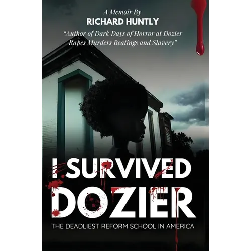 I Survived Dozier: The Deadliest Reform School in America - Paperback