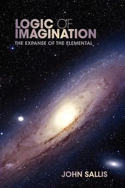 Logic of Imagination: The Expanse of the Elemental - Paperback