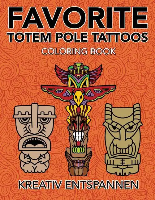 Favorite Totem Pole Tattoos Coloring Book - Paperback