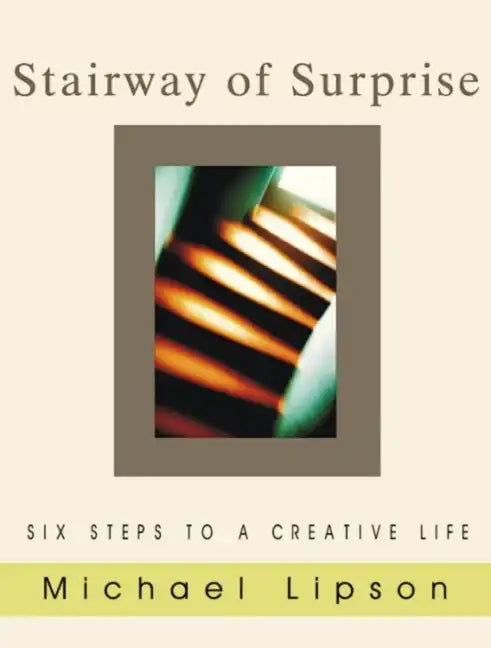 Stairway of Surprise: Six Steps to a Creative Life - Paperback