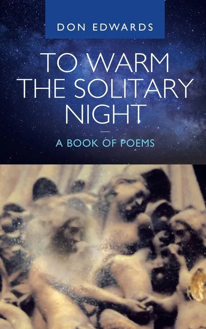 To Warm the Solitary Night - a Book of Poems - Hardcover