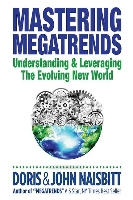Mastering Megatrends: Understanding and Leveraging the Evolving New World - Hardcover