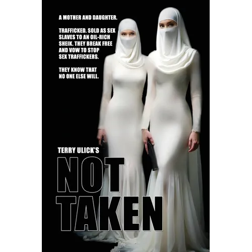 Not Taken: To Stop Trafficking You Stop Traffickers. Dead. - Paperback